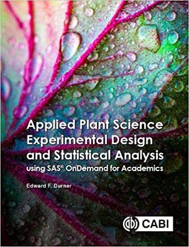 Applied Plant Science Experimental Design and Statistical Analysis Using SAS® OnDemand for Academics (University Edition) - Epub + Converted Pdf